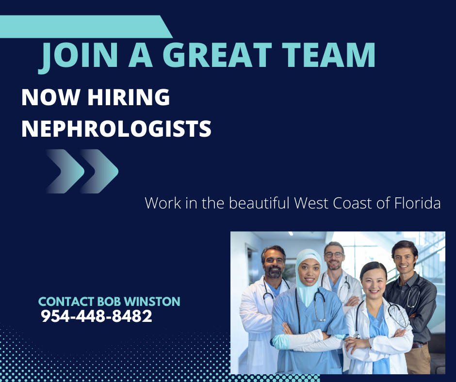Join a great team hiring Nephrologists to come work in the beautiful West Coast of Florida